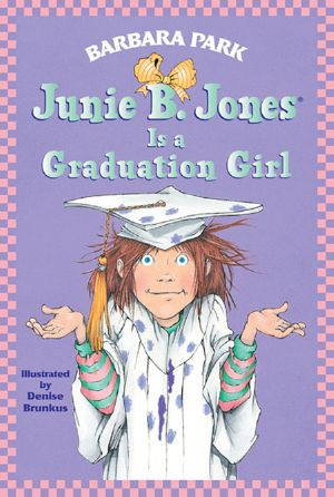 [Junie B. Jones 17] • Junie B. Jones Is a Graduation Girl